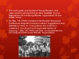 The main goals and duties of Young Pioneers and requirements of membership were specified by the Regulations of the Young Pioneer organization of the Soviet Union On May 19, 1922 the second All-Russian Komsomol Conference adopted the scoutmasters' suggestions and decided to "work on the questio