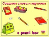 a pencil box