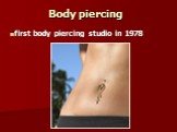 Body piercing. first body piercing studio in 1978