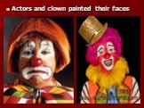 Actors and clown painted their faces
