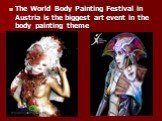 The World Body Painting Festival in Austria is the biggest art event in the body painting theme