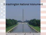 2.Washington National Monument