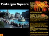 Trafalgar Square. The name commemorates the Battle of Trafalgar (1805), a British naval victory of the Napoleonic Wars. The original name was to have been "King William the Fourth's Square", but George Ledwell Taylor suggested the name "Trafalgar Square" The present architecture 