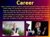 Career. Mayer joined Google in 1999 as employee and was the company's first female engineer. During her 13 years with the company, she was an engineer, designer, product manager and executive. Mayer held key roles in Google. She also oversaw the layout of Google's well-known, unadorned search homepa