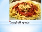 Spaghetti/pasta