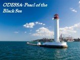 ODESSA- Pearl of the Black Sea