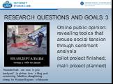 RESEARCH QUESTIONS AND GOALS 3. Online public opinion: revealing topics that arouse social tension through sentiment analysis (pilot project finished; main project planned). “Neanderthals are now in your backyard” (a picture from a blog post concerning Muslims slaughtering sheep for Kurban-Bayram in