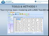 TOOLS & METHODS 1. Text mining: topic modeling with LINIS TopicMiner Screenshot