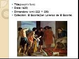 Title:Joseph's Tunic; Date: 1630; Dimensions (cm): 223 × 250; Collection: El Escorial,San Lorenzo de El Escorial.
