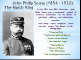 In the 19th and 20th Centuries, John Philip Sousa was a recognized symbol of America, well-known for his dozens of patriotic, military, and celebration marches. John Philip Sousa composed these marches among the dozens in his bibliography: * America First * Hail to the Spirit of Liberty * Hands Acro