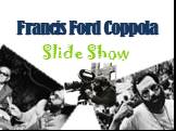 Francis Ford Coppola Slide Show