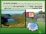 The North of England is rich in coal, which is important for the country’s industry. Here you can find deep valleys, rivers and waterfalls, hills and mountains. The main attractions of the region are certainly the Lake District, the cities of York and Newcastle- -upon-Tyne. Many tourists come here t