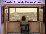 “Evening in the old Florence”,1973