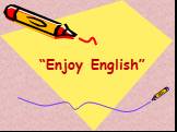 “Enjoy English”