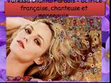 Vanessa Chantal Paradis - actrice française, chanteuse et mannequin.