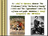 Er schuf 16 Operetten, darunter “Die Fledermaus” (1876), “Die Nacht in Venedig” (1883) und “Der Zigeunerbaron” (1885). Sie erfreuen sich großer Beliebtheit. J. Strauß komponierte über 500 Walzer.