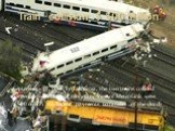 Train collision $ 500 Million. September 12, 2008 in California, the two trains collided. 25 people were killed, monetary loss of MetroLink were $ 500 million (including payments to families of the dead)