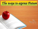 The ways to express Future