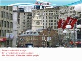Boston -Boston was founded in 1630. -The area of the city is about 232km ². -The population of 600.000 million people..