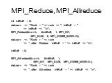 MPI_Reduce, MPI_Allreduce. int intBuff = 0; std::cerr