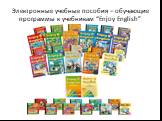 Электронные учебные пособия – обучающие программы к учебникам “Enjoy English”