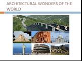 ARCHITECTURAL WONDERS OF THE WORLD Слайд: 2