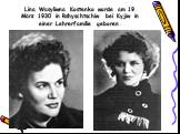 Lina Wasyliwna Kostenko wurde am 19. März 1930 in Rshyschtschiw bei Kyjiw in einer Lehrerfamilie geboren.