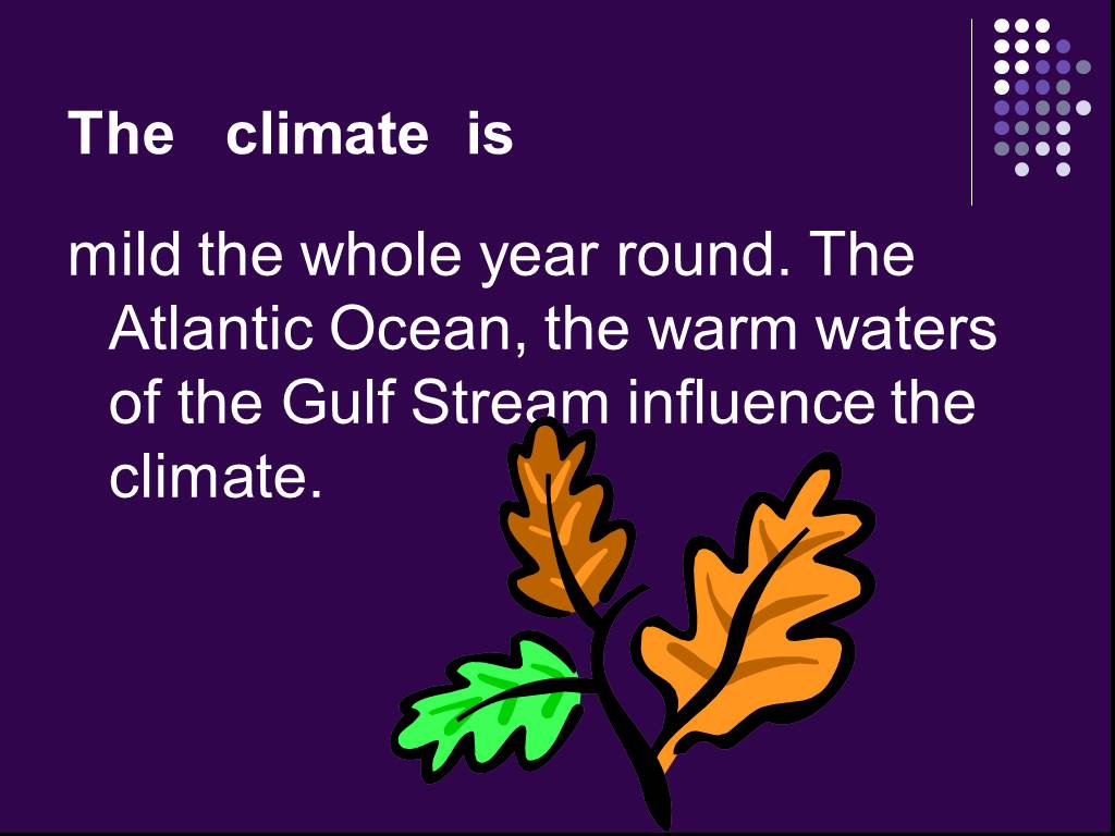 The climate of great britain is mild. Mild climate. Climate is mild. The climate of great Britain (influence) ______________ by the warm Stream.. English climate is considered to be mild.