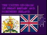 THE UNITED KINGDOM OF GREAT BRITAIN AND NORTHERN IRELAND