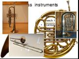 Brass instruments Pipe French horn Trombone Tuba