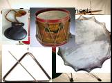 Percussion instruments. Drums, triangle, plates, a tambourine, castanets, there.