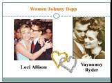 Women Johnny Depp Lori Allison Vaynonoy Ryder