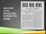 Irish War News, produced during the Rising