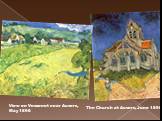 The Church at Auvers, June 1890. View on Vessenot near Auvers, May 1890