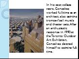 In his post college years, Gonsalves worked full-time as an architect, also painting trompe-l'œil murals and theater sets. After an enthusiastic response in 1990 at the Toronto Outdoor Art Exhibition, Gonsalves devoted himself to painting full-time.