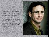 Palahniuk began writing fiction in his mid-thirties. At the time he was attending workshops for writers to meet new friends. Tom Spanbauer, the host, largely inspired Palahniuk's minimalistic writing style.