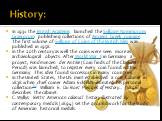 In 1931 the British Academy launched the Sylloge Nummorum Graecorum publishing collections of Ancient Greek coinage. The first volume of Sylloge of Coins of the British Isles was published in 1958. In the 20th century as well the coins were seen more as archaeological objects. After World War II in 