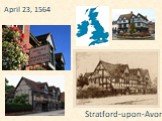April 23, 1564 Stratford-upon-Avon
