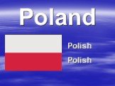 Poland Polish Polish
