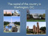 The capital of the country is Washington, DC