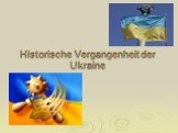 Historische Vergangenheit der Ukraine