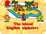 ALPHABET The island English alphabet