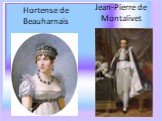 Hortense de Beauharnais Jean-Pierre de Montalivet