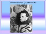 Salvador Dalí (surrealism)