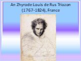 An Zhyrode Louis de Rus Triozon (1767-1824), France