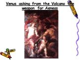 Venus asking from the Volcano the weapon for Aeneas