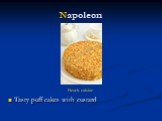 Napoleon Tasty puff cakes with custard