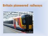 Britain pioneered railways