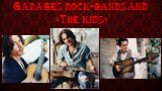 Garages rock-bands and «The kids»