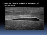 1890: First National Geographic photograph of North America